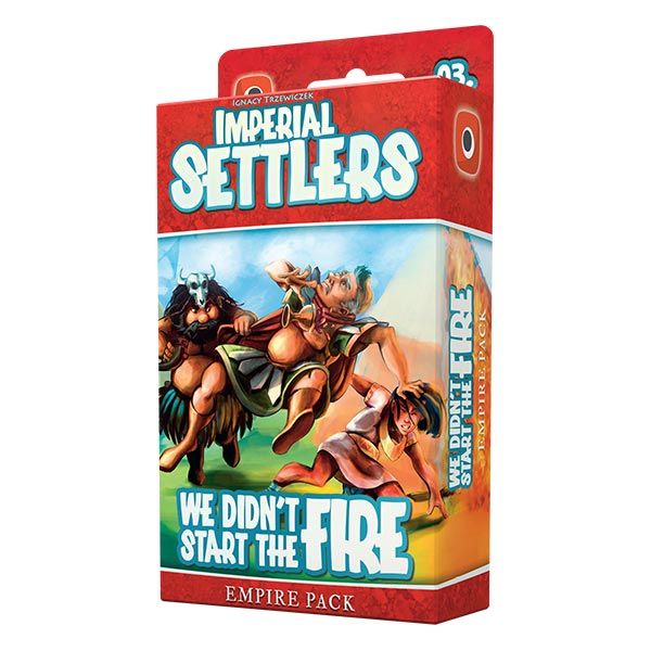 IMPERIAL SETTLERS: WE DIDN'T START THE FIRE